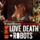 10 อันดับตัวละครที่แข็งแกร่งที่สุดในซีรีส์ Love Death Robots กลไก หัวใจ ดับสูญ